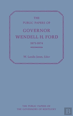 Bertrand.pt - The Public Papers Of Governor Wendell H. Ford, 1971-1974
