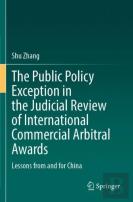 The Public Policy Exception In The Judicial Review Of International Commercial Arbitral Awards