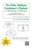 The Public Relations Practitioner'S Playbook For (All) Strategic Communicators: A Synergized* Approach To Effective Two-Way Communication (*The Whole
