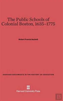 Bertrand.pt - The Public Schools Of Colonial Boston, 1635-1775