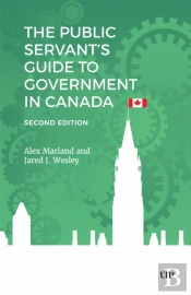 The Public Servant'S Guide To Government In Canada, Second Edition