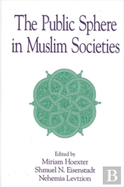 The Public Sphere In Muslim Societies