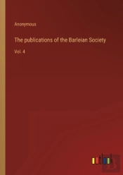 The Publications Of The Barleian Society