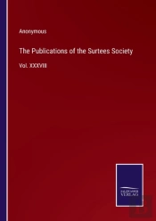 The Publications Of The Surtees Society