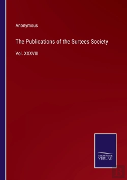 Bertrand.pt - The Publications Of The Surtees Society