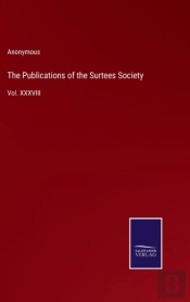 The Publications Of The Surtees Society