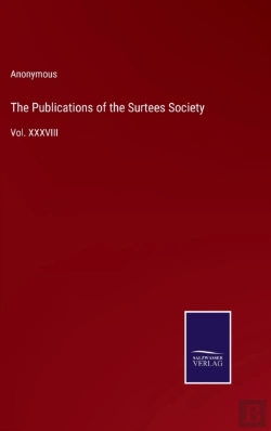 Bertrand.pt - The Publications Of The Surtees Society