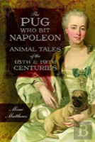 The Pug Who Bit Napoleon