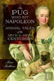 The Pug Who Bit Napoleon