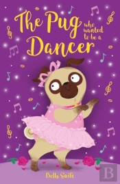 The Pug Who Wanted To Be A Dancer