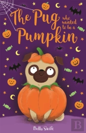 The Pug Who Wanted To Be A Pumpkin