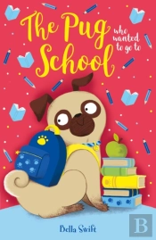 The Pug Who Wanted To Go To School