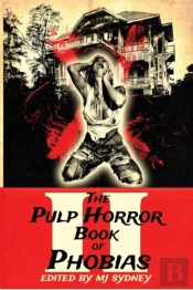 The Pulp Horror Book Of Phobias, Vol Ii