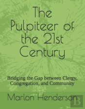 The Pulpiteer Of The 21st Century