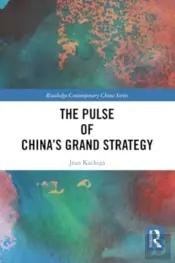 The Pulse Of Chinaâ€™S Grand Strategy