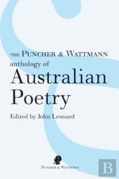 The Puncher & Wattmann Anthology Of Australian Poetry