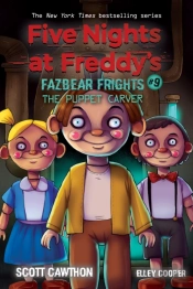 The Puppet Carver (Five Nights At Freddy'S: Fazbear Frights #9)