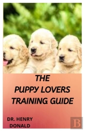 The Puppy Lovers Training Guide