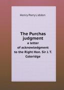 The Purchas Judgment A Letter Of Acknowledgment To The Right Hon. Sir J. T. Coleridge