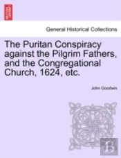 The Puritan Conspiracy Against The Pilgr