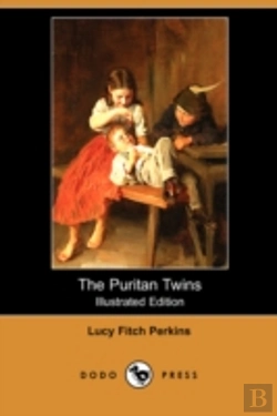 Bertrand.pt - The Puritan Twins (Illustrated Edition) (Dodo Press)