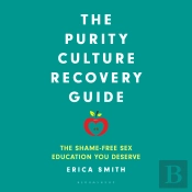 The Purity Culture Recovery Guide
