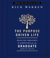 The Purpose Driven Life Selected Thoughts And Scriptures For The Graduate