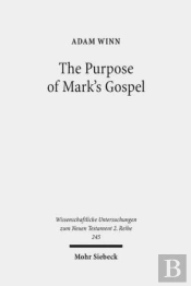 The Purpose Of Mark'S Gospel