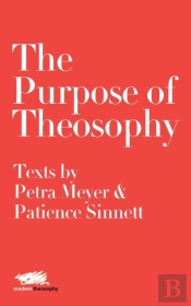 The Purpose Of Theosophy: Texts By Petra