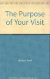 The Purpose Of Your Visit