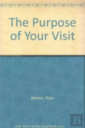 The Purpose Of Your Visit