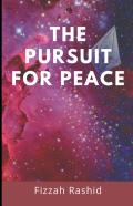 The Pursuit For Peace