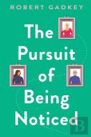 The Pursuit Of Being Noticed