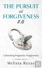 The Pursuit Of Forgiveness 2.0 : Unlocki