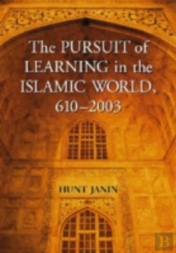 Bertrand.pt - The Pursuit Of Learning In The Islamic World, 610-2003
