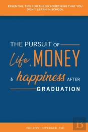 The Pursuit Of Life, Money, And Happines