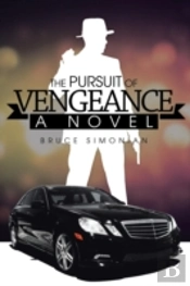 The Pursuit Of Vengeance: A Novel
