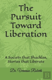The Pursuit Toward Liberation
