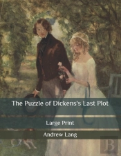 The Puzzle Of Dickens'S Last Plot