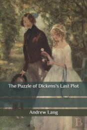The Puzzle Of Dickens'S Last Plot