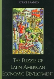 The Puzzle Of Latin American Economic Development