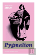 The Pygmalion (Complete Illustrated Edition)
