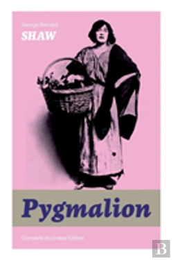 Bertrand.pt - The Pygmalion (Complete Illustrated Edition)