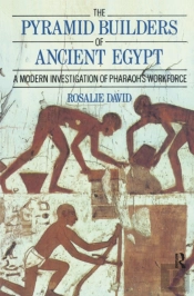The Pyramid Builders Of Ancient Egypt