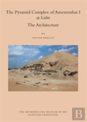 The Pyramid Complex Of Amenemhat I At Lisht