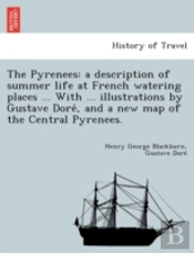 The Pyrenees: A Description Of Summer Li