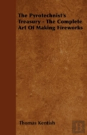 The Pyrotechnist'S Treasury - The Comple