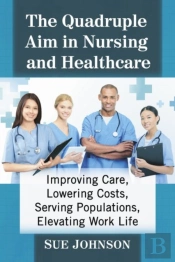 The Quadruple Aim In Nursing And Healthcare