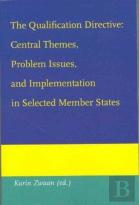 The Qualification Directive: Central Themes, Problem Issues, And Implementation In Selected Member States