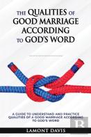 The Qualities Of Good Marriage According To God'S Word